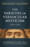 The Varieties of Vernacular Mysticism: 1350-1550