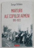 MARTURII ALE COPIILOR ARMENI ( 1915 - 1922 ) de SONYA ORFALIAN , 2022