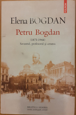 Petru Bogdan (1873-1944). Savantul, profesorul si cetatea foto