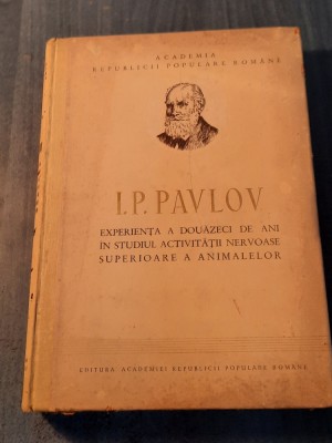 Experienta a 20 de ani in studiul activitatii nervoase a animalelor I. P. Pavlov foto