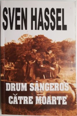 Drum sangeros catre moarte &amp;ndash; Sven Hassel foto