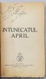 INTUNECATUL APRIL de EMIL BOTTA , 1937 *DEDICATIA AUTORULUI