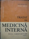 Tratat de medicina interna - Bolile cardiovasculare (Partea I) - fara supracoperta - Radu Paun , Apetrei Eduard , Bruckner I. Ion , ...