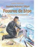 Roadele Duhului Sfant. Volumul 5: Facerea de bine. Carte de colorat, cu multe de aflat - Alexandru Stanese, Amalia Dragne