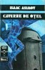 Caverne de otel - Isaac Asimov, SF, Editura Univers, 1992, 254 pagini, Limba Romana, Stare Buna, 13 x 20 cm