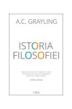 Istoria filosofiei - Paperback brosat - Anthony Clifford Grayling - Trei