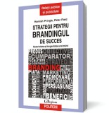 Strategii pentru brandingul de succes - Hamish Pringle Peter Field - Editura Polirom