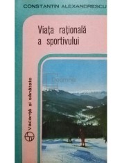 Constantin Alexandrescu - Viata rationala a sportivului (Editia: 1979) foto