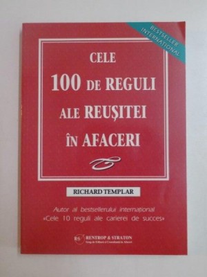CELE 100 DE REGULI ALE REUSITEI IN AFACERI de RICHARD TEMPLAR , 2007 foto