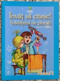 Soldatelul de plumb// colectia Invat sa citesc!