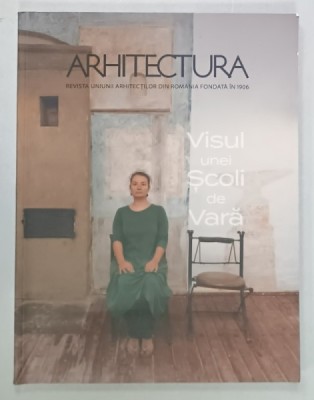 ARHITECTURA , REVISTA UNIUNII ARHITECTILOR DIN ROMANIA FONDATA IN 1906 , SUBIECT : VISUL UNEI SCOLI DE VARA , NR. 1-2 , 2022 foto