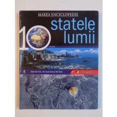 MAREA ENCICLOPEDIE STATELE LUMII , ASIA DE EST , DE SUD - EST SI DE SUD , 2009
