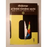 G. Mihăilă - Dicționar al limbii rom&acirc;ne vechi (sf&acirc;rșitul sec. X - &icirc;nceputul sec. XVI)