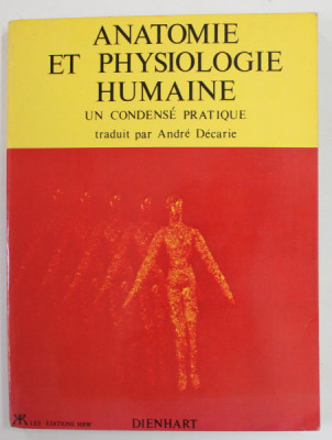 ANATOMIE ET PHYSIOLOGIE HUMAINE , UN CONDENSE PRATIQUE par CHARLOTTE M. DIENHART et ANDRE DECARIE , 1975 foto