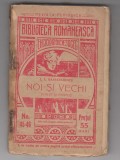 Myh 624 - Biblioteca romaneasca - 45-46 - Noi si vechi - I Bassarabescu