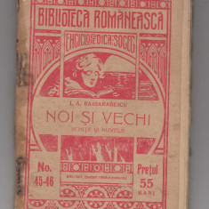 myh 624 - Biblioteca romaneasca - 45-46 - Noi si vechi - I Bassarabescu