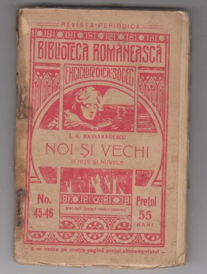 myh 624 - Biblioteca romaneasca - 45-46 - Noi si vechi - I Bassarabescu foto