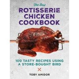Best Rotisserie Chicken Cookbook