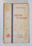 VREMURI DE BEJENIE de MIHAIL SADOVEANU , 1960 *PREZINTA URME DE UZURA