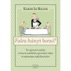 Falra h&aacute;nyt bors&oacute;? - T&iacute;z egyszerű szab&aacute;ly a francia sz&uuml;lőktől a gyerekek vid&aacute;m &eacute;s eg&eacute;szs&eacute;ges t&aacute;pl&aacute;lkoz&aacute;s&aacute;&eacute;rt - Karen Le Billon