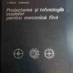 Proiectarea Si Tehnologia Sculelor Pentru Mecanica Fina - C.minciu V. Matache ,546077