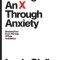 Putting an X Through Anxiety: Breaking Free from the Grip of Fear and Stress