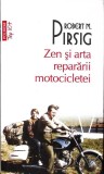 ZEN SI ARTA REPARARII MOTOCICLETEI-ROBERT M. PIRSIG-361433