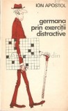 Germana Prin Exercitii Distractive - Ion Apostol, Stiintifica si Enciclopedica, Bucuresti, 246 Pagini