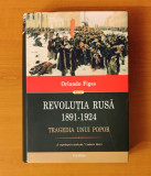 Orlando Figes - Revoluția Rusă (1891-1924) Tragedia unui popor