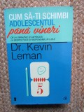 Cum sa-ti schimbi adolescentul pana vineri - Kevin Leman