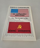 David B. Funderburk - Un ambasador american si clanul Ceausescu - Carte Istorie - 293 pagini