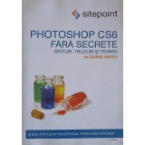 PHOTOSHOP CS6 FARA SECRETE. SFATURI, TRUCURI SI TEHNICI-CORRIE HAFFLY-254887
