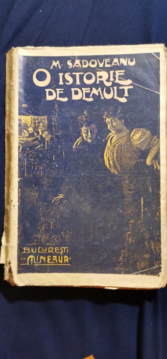 M. Sadoveanu - O istorie de demult (ediție princeps, 1908)