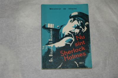 Nu sunt Sherlock Holmes - Gh. Blajan - I. Suceava - 1977 foto