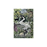 Landlines: The Remarkable Story of a Thousand-Mile Journey Across Britain