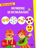 MA JOC SI INVAT. Numere si numarari. 5-6 ani - Editura Litera