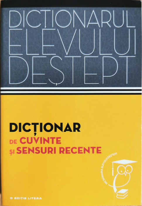 Dictionar de cuvinte si sensuri recente (Dictionarul elevului destept)