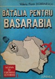 Batalia Pentru Basarabia - Valeriu Florin Dobrinescu, Editura Junimea, Istorie Romana, 1990
