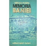 Mircea Pospai - Memoria Baniei (Editia: 1982)