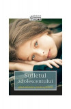 Sufletul adolescentului - Paperback brosat - Adrian Tănăsescu-Vlas - Sophia