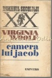 Camera lui Jacob - Virginia Woolf, Roman, Editura Univers, Bucuresti 1990, 184 pagini