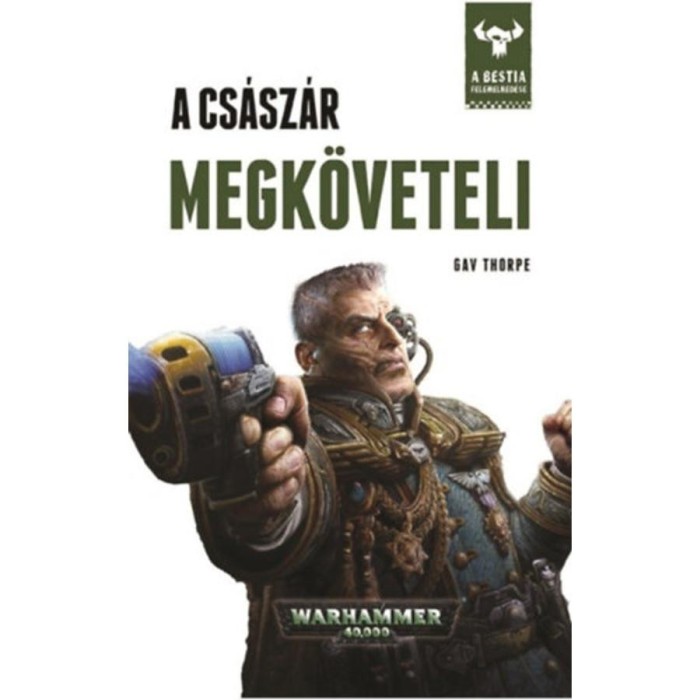 A cs&aacute;sz&aacute;r megk&ouml;veteli - A Bestia felemelked&eacute;se 3. - Gav Thorpe