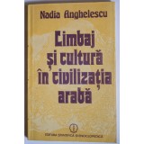 Nadia Anghelescu - Limbaj și cultură &icirc;n civilizația arabă
