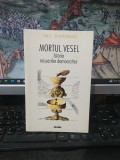 Dan Coridaleu, Mortul vesel. Istoria mișcărilor democratice, editura Nemira, București 1999, 008