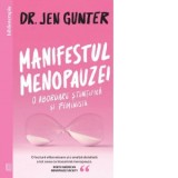 Manifestul menopauzei. O abordare stiintifica si feminista - Oana Pascu, Jen Gunter
