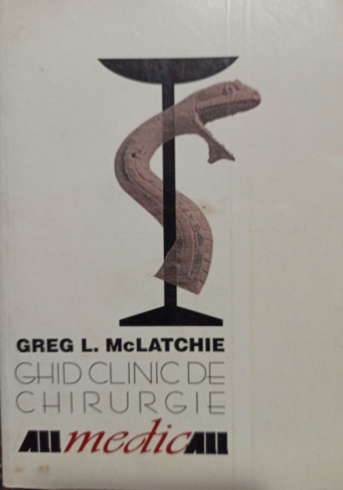 Greg L. McLatchie - Ghid clinic de chirurgie (1990)