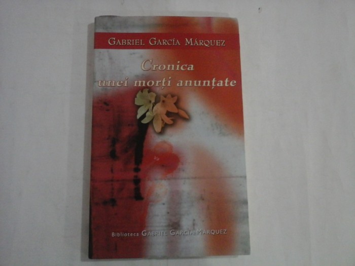 CRONICA UNEI MORTI ANUNTATE - GARCIA MARQUEZ