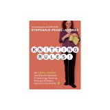 Knitting Rules!: The Yarn Harlot Unravels the Mysteries of Swatcing, Stashing, Ribbing &amp; Rolling to Free Your Inner Knitter