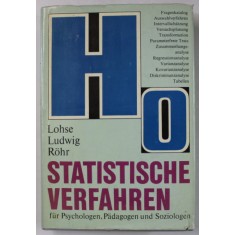 STATISTISCHE VERFAHREN , FUR PSYCHOLOGEN , PADAGAOGEN UND SOZIOLOGEN ( METODE STATISTICE ...) vomn LOHSE ..ROHR , 1982 , TEXT IN LIMBA GERMANA