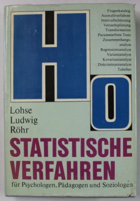 STATISTISCHE VERFAHREN , FUR PSYCHOLOGEN , PADAGAOGEN UND SOZIOLOGEN ( METODE STATISTICE ...) vomn LOHSE ..ROHR , 1982 , TEXT IN LIMBA GERMANA foto
